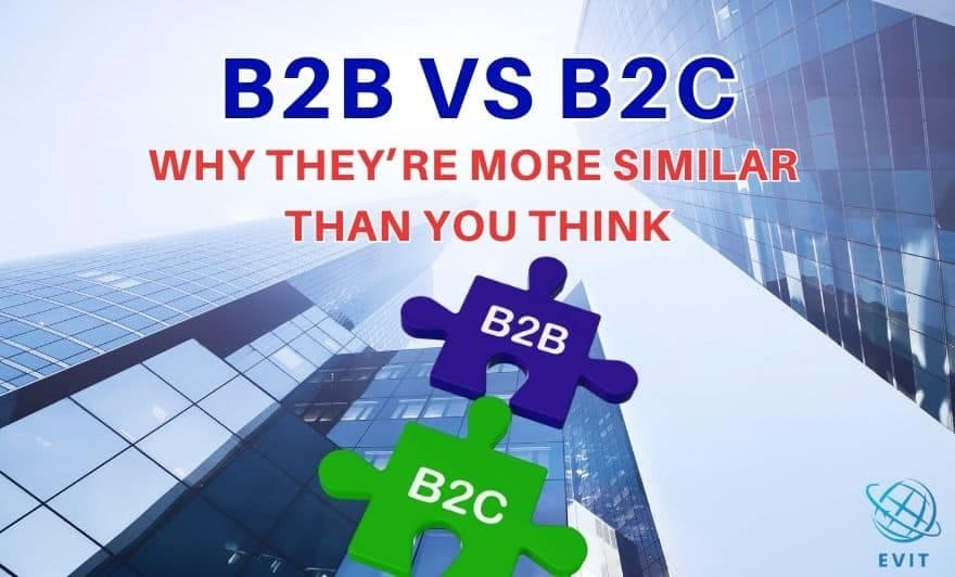 B2B vs B2C Sales: Why They’re More Similar Than You Think