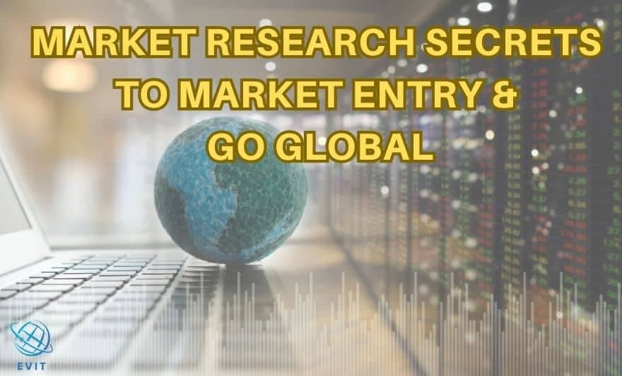 Market Research Secrets to Market Entry & Go Global