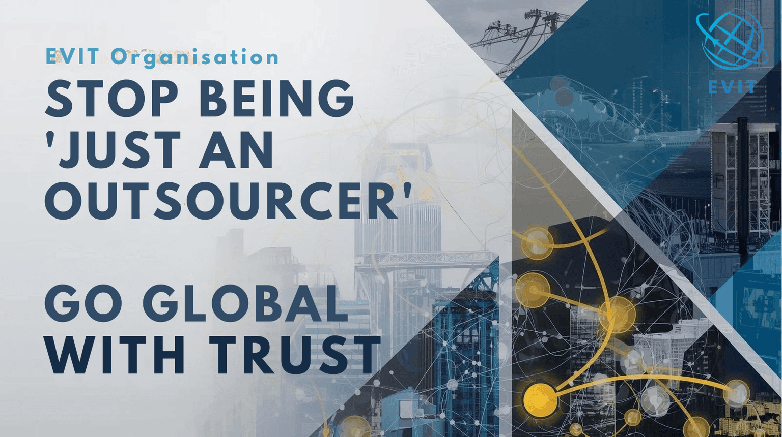 Stop Being Just an Outsourcer: Go Global with Trust