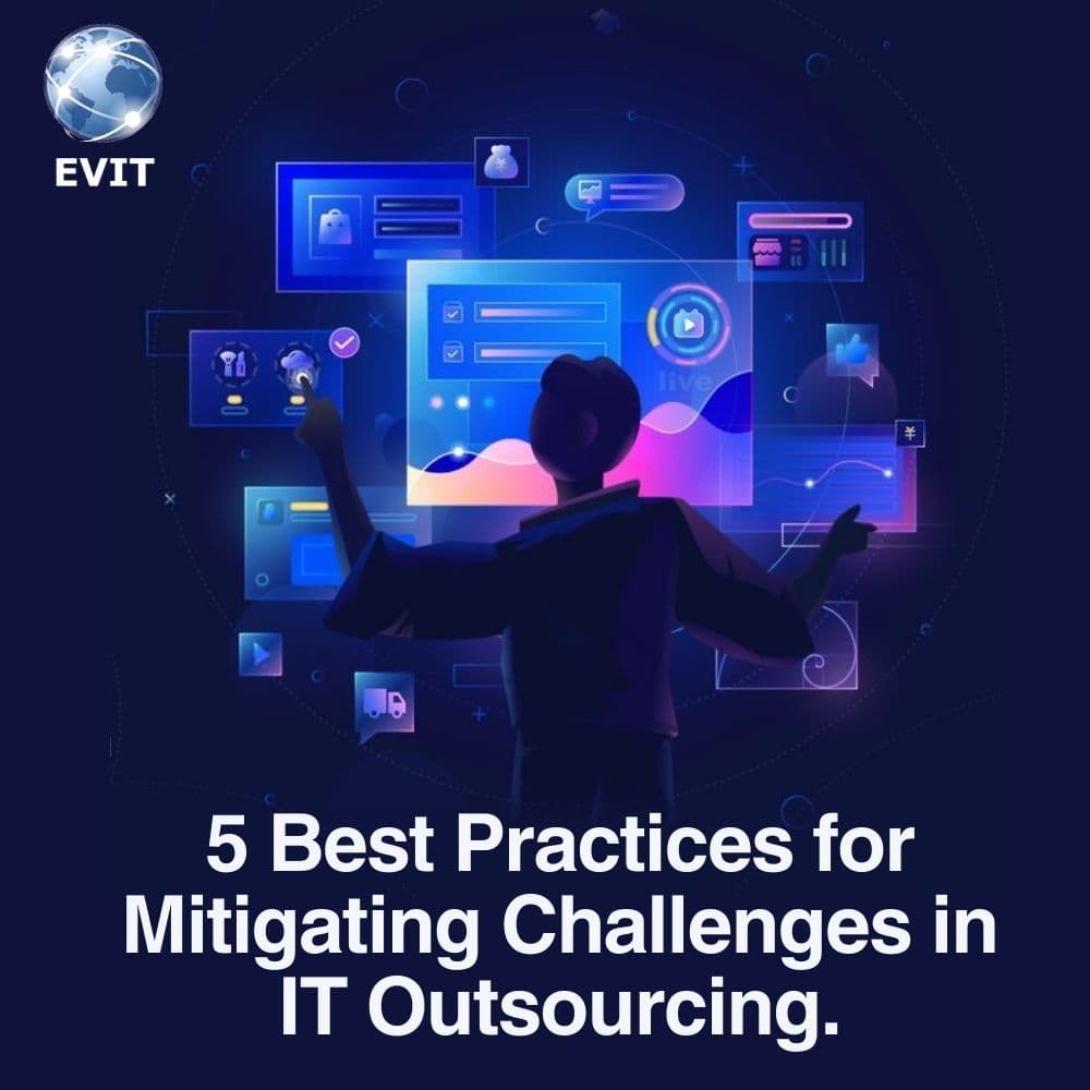 The 5 Best Practices for Mitigating Challenges in IT Outsourcing