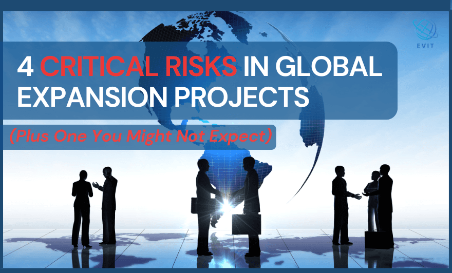 4 Critical Risks in Global Expansion Projects (Plus One You Might Not Expect)