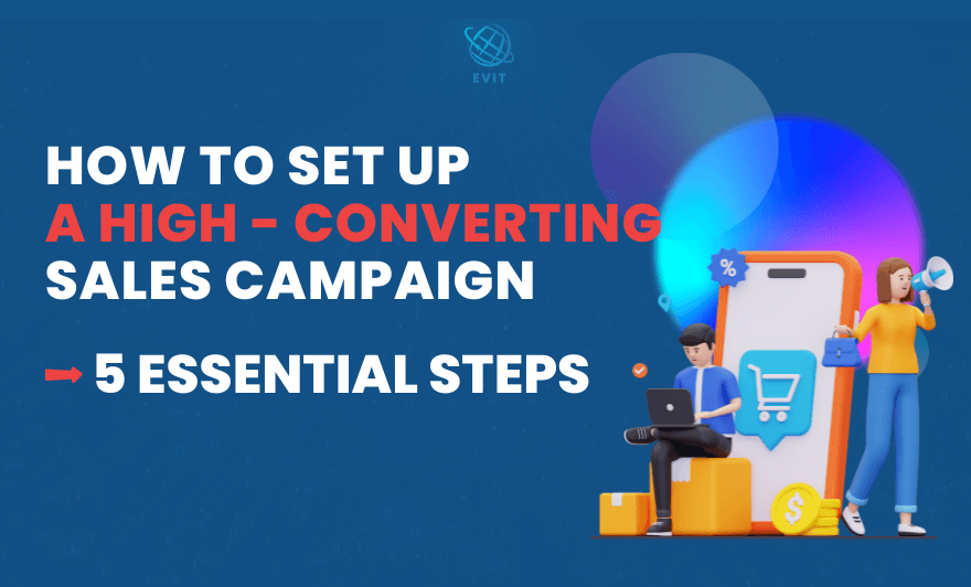 How to Set Up a High-Converting Sales Campaign: 5 Essential Steps