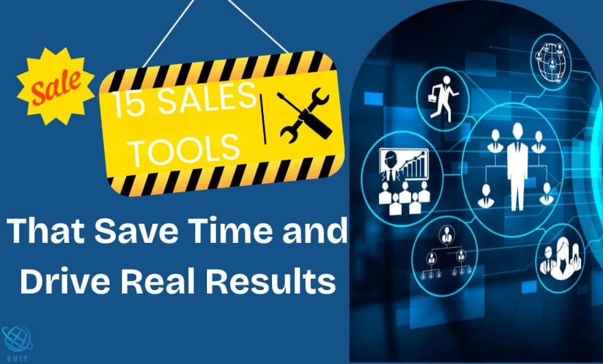15 Powerful Sales Tools (AI & More) That Save Time and Drive Real Results