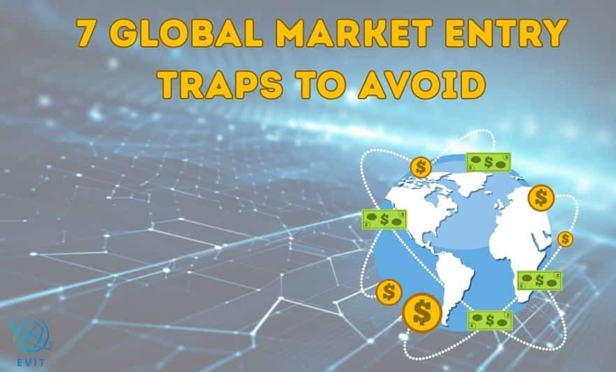 7 Global Market Entry Traps to Avoid