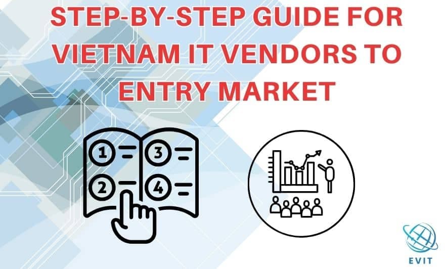 Step-by-step guide for Vietnam IT vendors for market entry