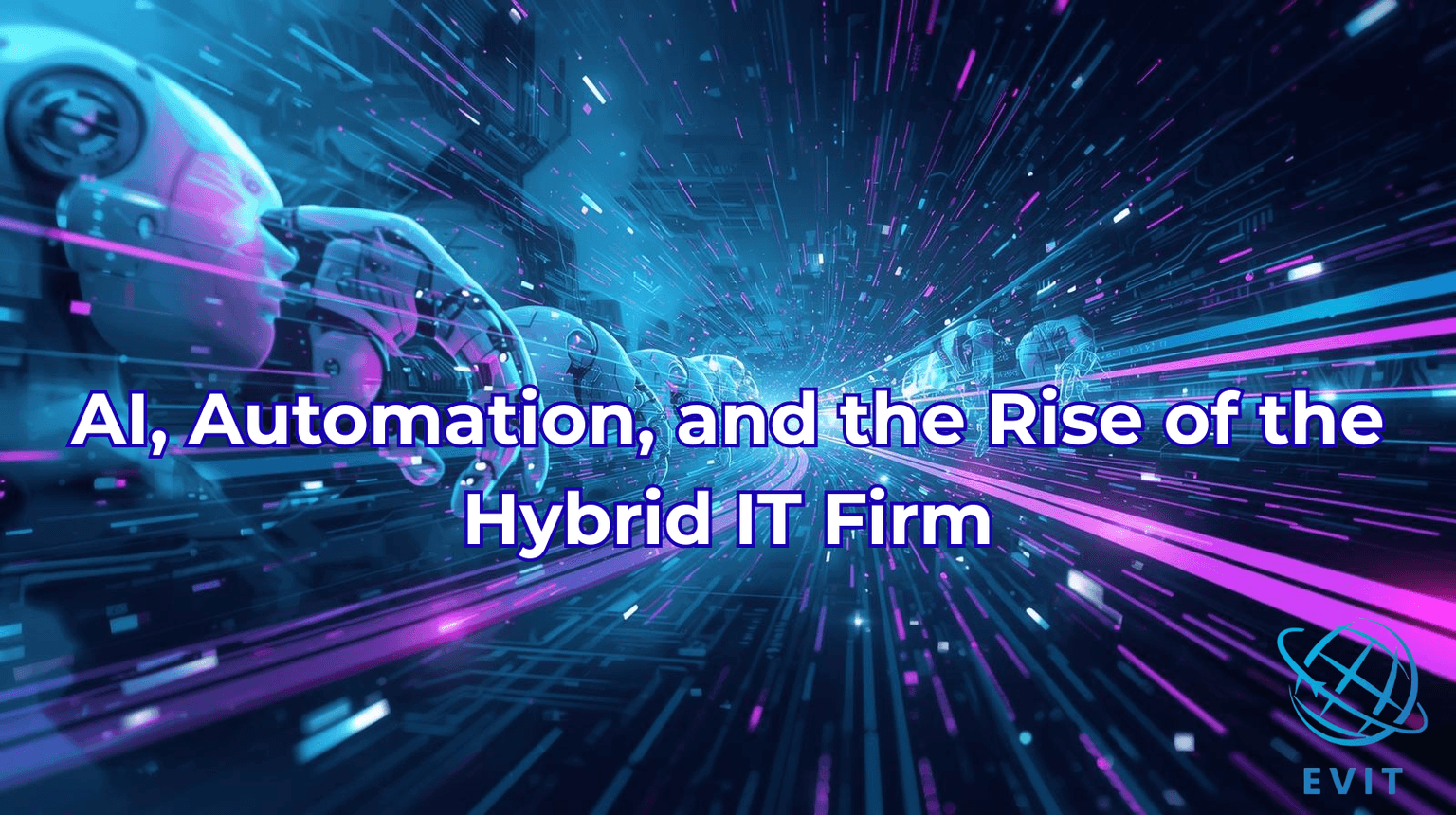 AI, Automation, and the Rise of the Hybrid IT Firm