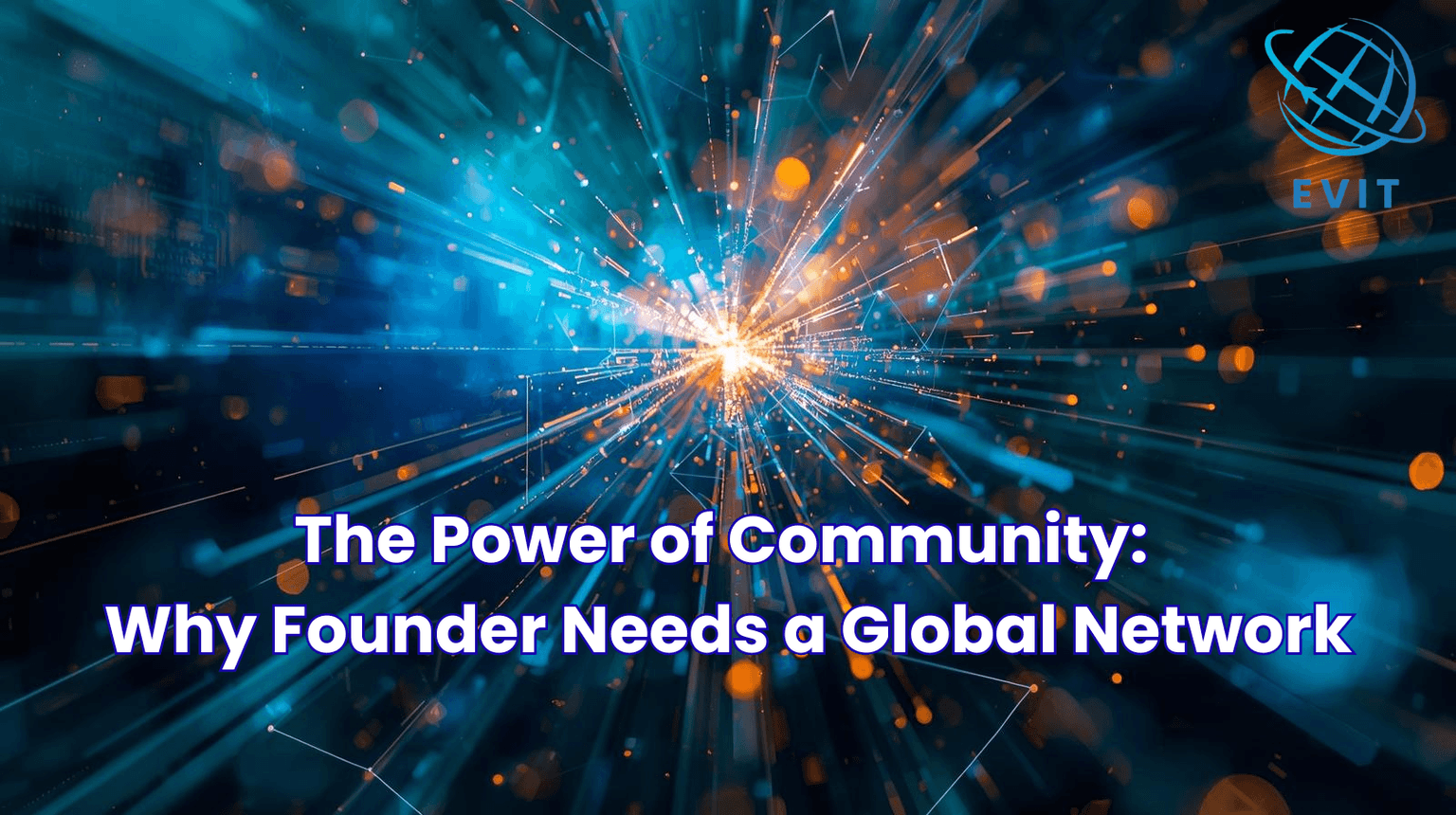 The Power of Community: Why Founder Needs a Global Network